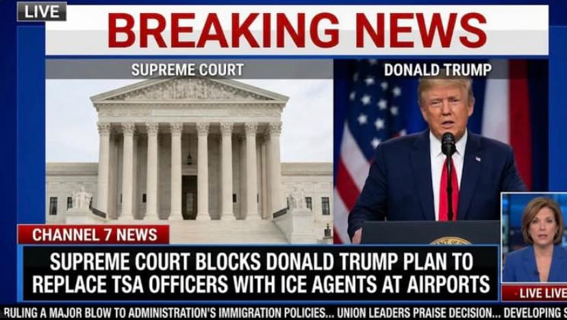 JUST IN; Supreme Court of the United States Blocks Donald Trump Plan to Replace TSA Officers with ICE Agents at Airports